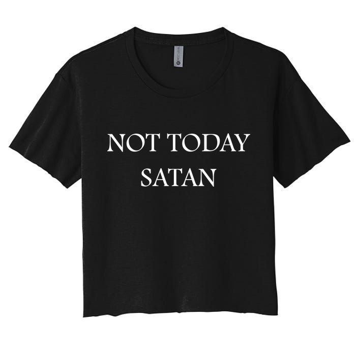 Not Today Satan Funny Devil Women's Crop Top Tee