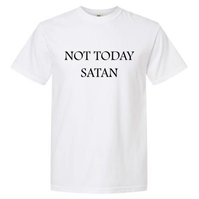 Not Today Satan Funny Devil Garment-Dyed Heavyweight T-Shirt