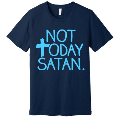 Not Today Satan Jesus Cross Premium T-Shirt