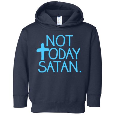 Not Today Satan Jesus Cross Toddler Hoodie