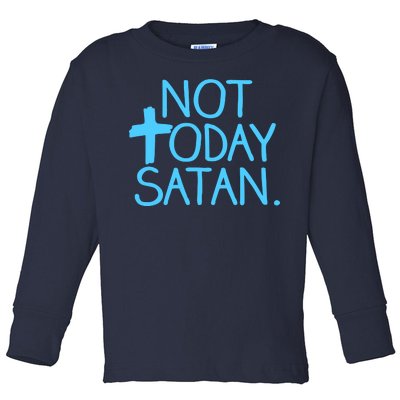 Not Today Satan Jesus Cross Toddler Long Sleeve Shirt