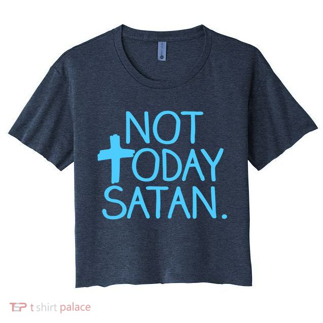 Not Today Satan Jesus Cross Crop Top
