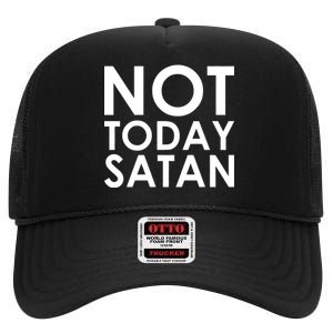 Not Today Satan Text Logo High Crown Mesh Back Trucker Hat