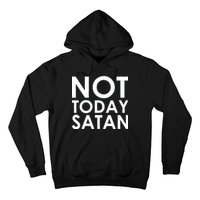 Not Today Satan Text Logo Hoodie