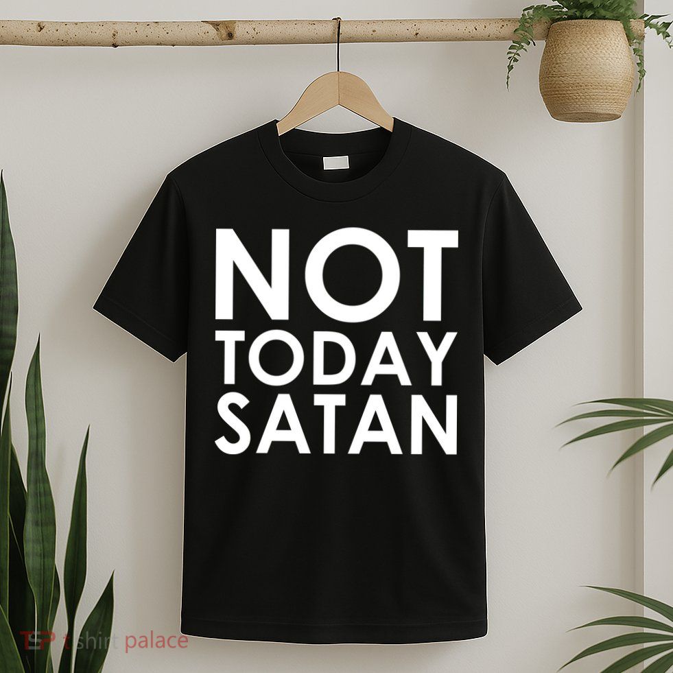 Not Today Satan Text Logo T-Shirt