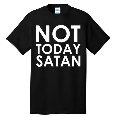 Not Today Satan Text Logo Tall T-Shirt