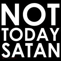 Not Today Satan Text Logo Button