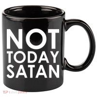 Not Today Satan Text Logo 11oz C Handle Ceramic Mug