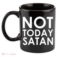 Not Today Satan Text Logo 11oz C Handle Ceramic Mug