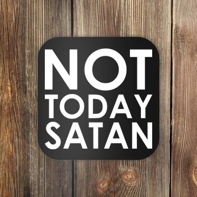 Not Today Satan Text Logo Coaster