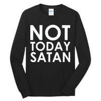 Not Today Satan Text Logo Tall Long Sleeve T-Shirt