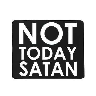 Not Today Satan Text Logo Mousepad