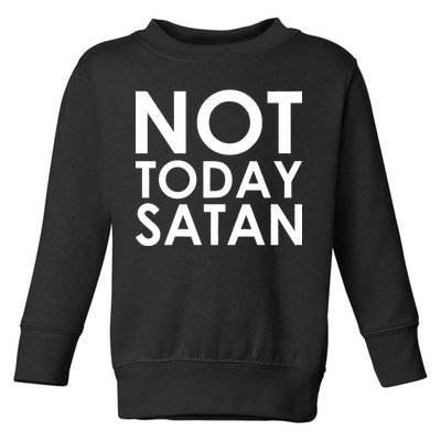 Not Today Satan Text Logo Toddler Sweatshirt