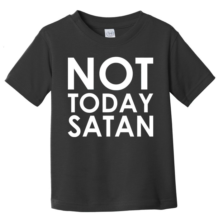 Not Today Satan Text Logo Toddler T-Shirt