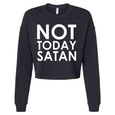 Not Today Satan Text Logo Cropped Pullover Crew