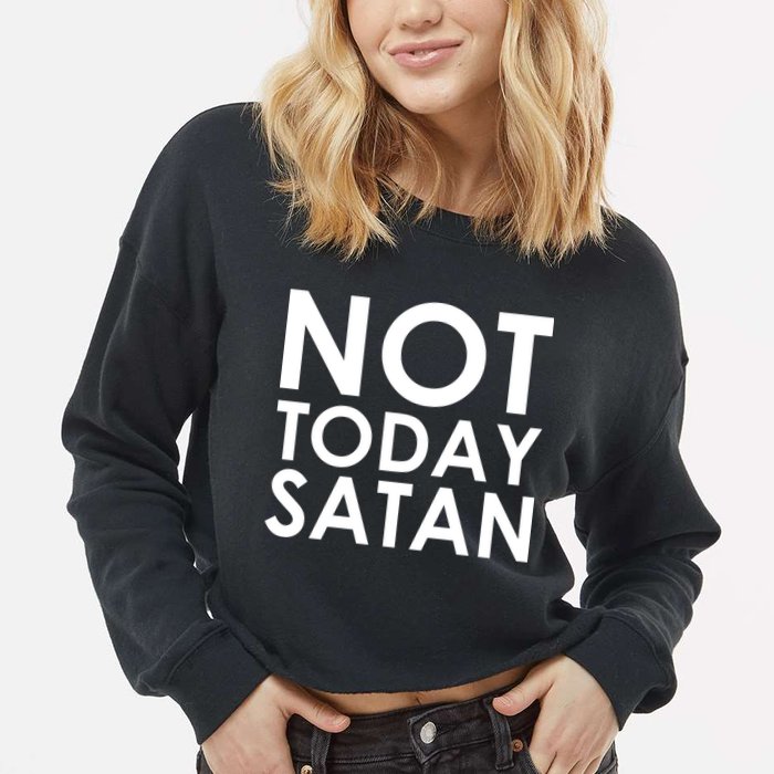 Not Today Satan Text Logo Cropped Pullover Crew