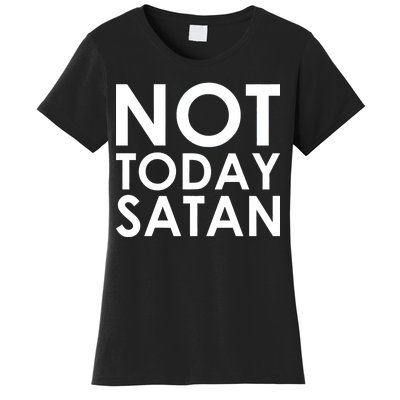 Not Today Satan Text Logo Women's T-Shirt