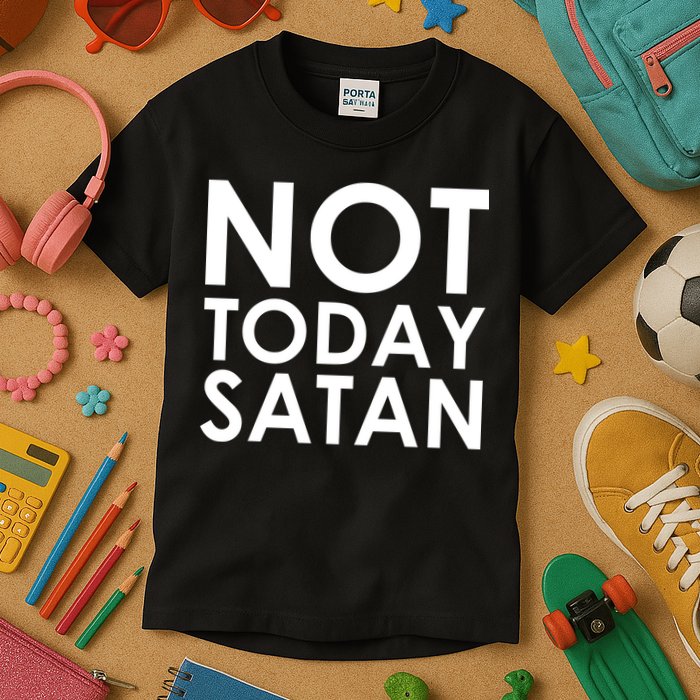 Not Today Satan Text Logo Kids T-Shirt