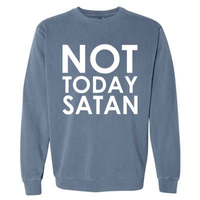 Not Today Satan Text Logo Garment-Dyed Sweatshirt