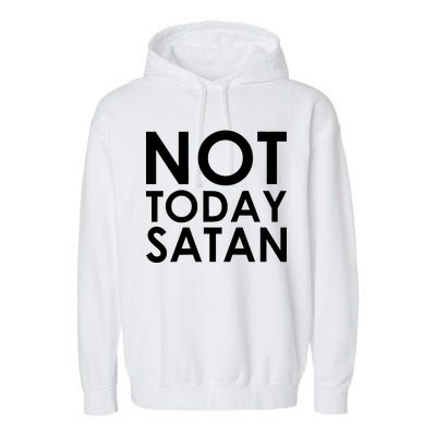 Not Today Satan Text Logo Garment-Dyed Fleece Hoodie