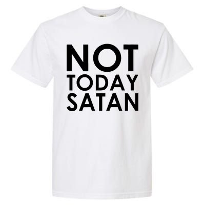 Not Today Satan Text Logo Garment-Dyed Heavyweight T-Shirt