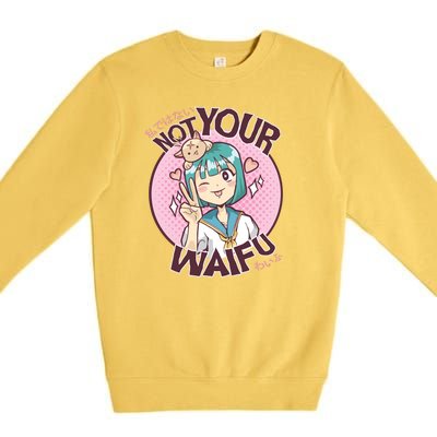 Not Your Waifu Anime Premium Crewneck Sweatshirt