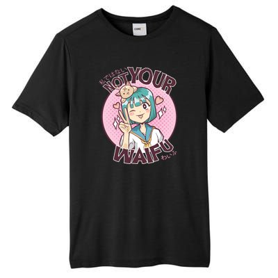 Not Your Waifu Anime Tall Fusion ChromaSoft Performance T-Shirt