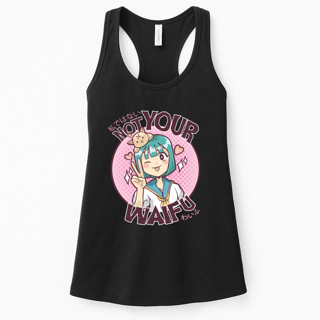 Not Your Waifu Anime Womens Tank Top