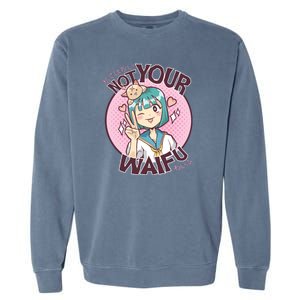 Not Your Waifu Anime Garment-Dyed Sweatshirt