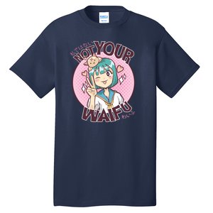 Not Your Waifu Anime Tall T-Shirt