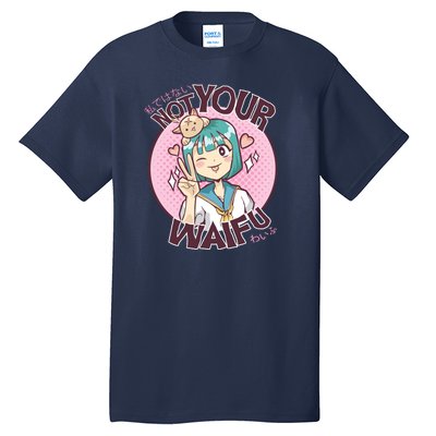 Not Your Waifu Anime Tall T-Shirt