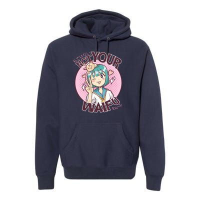 Not Your Waifu Anime Premium Hoodie