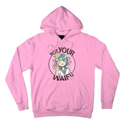 Not Your Waifu Anime Hoodie