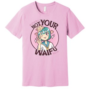 Not Your Waifu Anime Premium T-Shirt