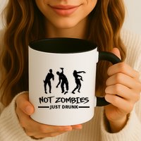 Not Zombies Just Drunk Mug