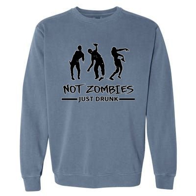 Not Zombies Just Drunk Garment-Dyed Sweatshirt