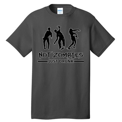 Not Zombies Just Drunk Tall T-Shirt