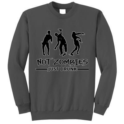 Not Zombies Just Drunk Tall Sweatshirt