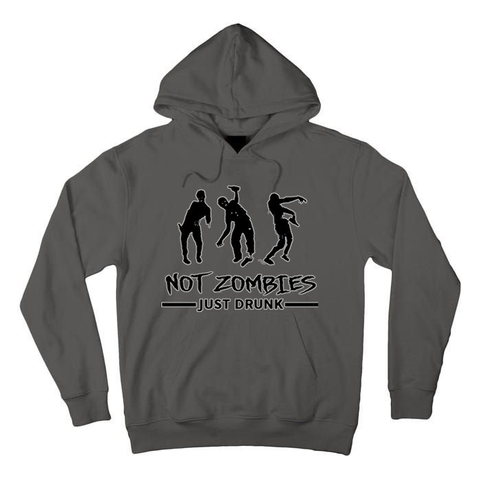 Not Zombies Just Drunk Tall Hoodie