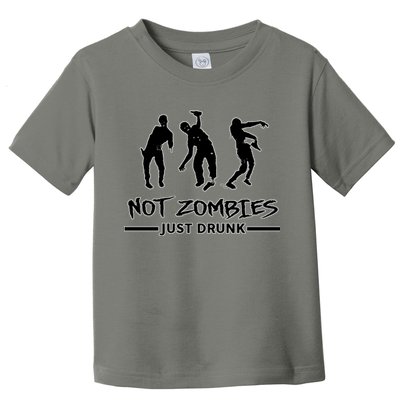 Not Zombies Just Drunk Toddler T-Shirt