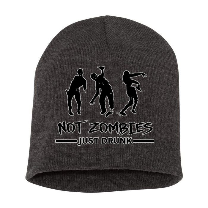 Not Zombies Just Drunk Short Acrylic Beanie