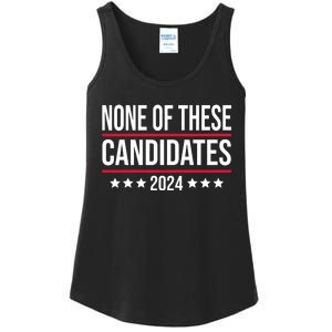 None Of These Candidates 2024 Funny Election Ladies Essential Tank