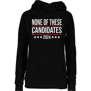 None Of These Candidates 2024 Funny Election Womens Funnel Neck Pullover Hood