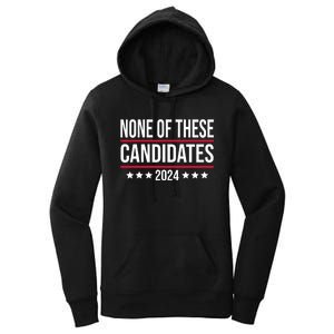 None Of These Candidates 2024 Funny Election Women's Pullover Hoodie