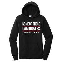 None Of These Candidates 2024 Funny Election Women's Pullover Hoodie