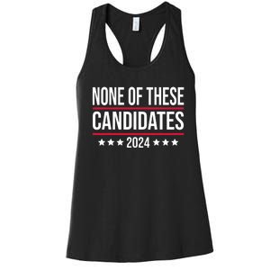 None Of These Candidates 2024 Funny Election Women's Racerback Tank