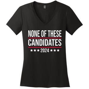 None Of These Candidates 2024 Funny Election Women's V-Neck T-Shirt