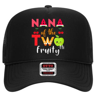 Nana Of the Twotti Frutti 2nd Birthday Party Fruit Themed High Crown Mesh Back Trucker Hat