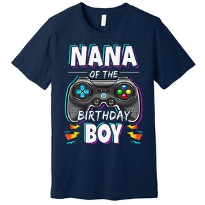 Nana Of The Birthday Boy Video Game Bday Party Gamer Premium T-Shirt