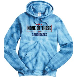 None Of These Candidates 2024 Funny Election Tie Dye Hoodie